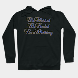Be Blessed, Be Healed, Be a Blessing T-Shirt mug coffee mug apparel hoodie sticker gift Hoodie